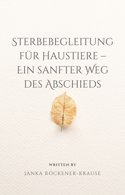 Sterbebegleitung für Haustiere - Ein sanfter Weg des Abschieds  E-Book plus Workbook